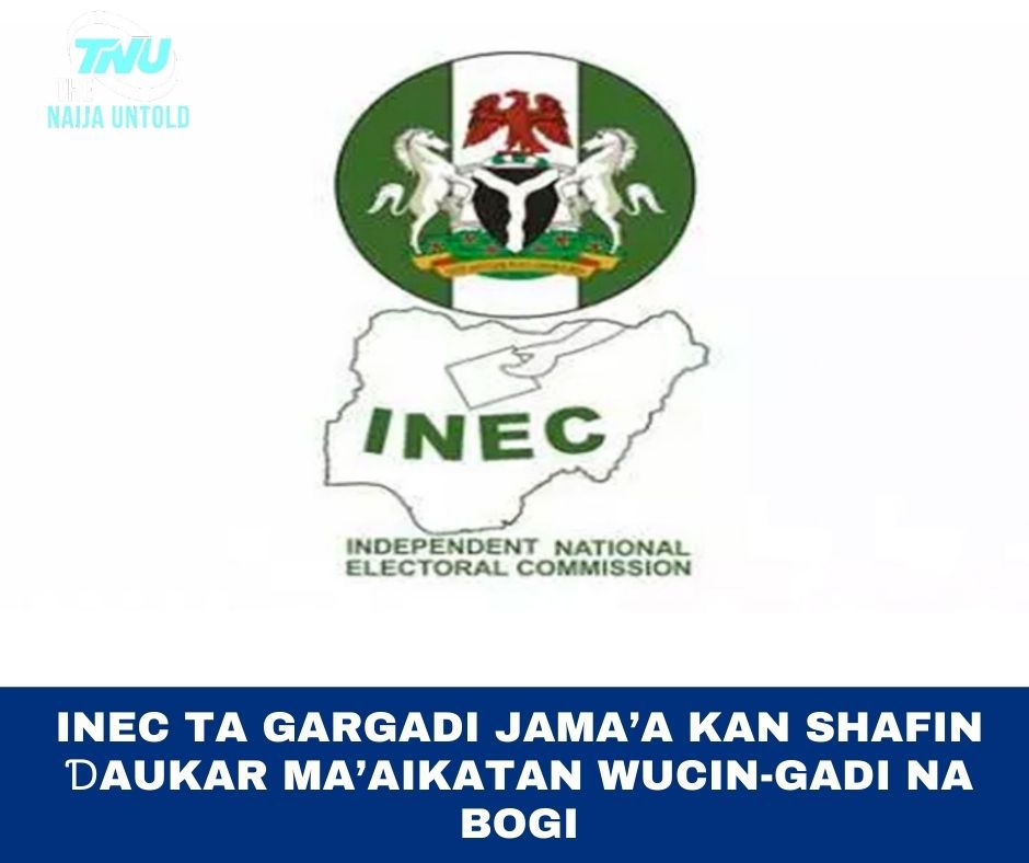 INEC TA GARGADI JAMA’A KAN SHAFIN DAUKAR MA’AIKAN WUCIN-GADI NA BOGI
