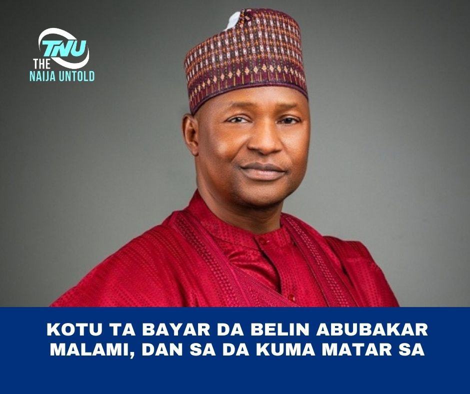 KOTU TA BAYAR DA BELIN ABUBAKAR MALAMI, DAN SA DA KUMA MATARSA