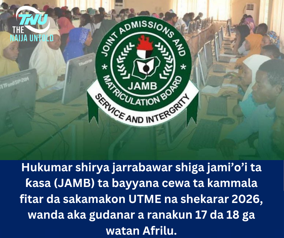 Hukumar shirya jarrabawar shiga jami’o’i ta ƙasa (JAMB) ta bayyana cewa ta kammala fitar da sakamakon UTME na shekarar 2026, wanda aka gudanar a ranakun 17 da 18 ga watan Afrilu.
