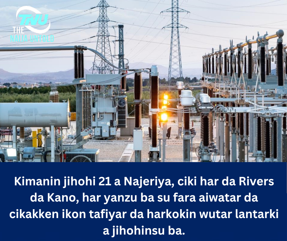 Kimanin jihohi 21 a Najeriya, ciki har da Rivers da Kano, har yanzu ba su fara aiwatar da cikakken ikon tafiyar da harkokin wutar lantarki a jihohinsu ba.