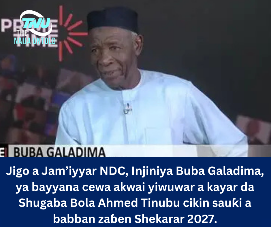 Jigo a Jam’iyyar NDC, Injiniya Buba Galadima, ya bayyana cewa akwai yiwuwar a kayar da Shugaba Bola Ahmed Tinubu cikin sauƙi a babban zaɓen Shekarar 2027.