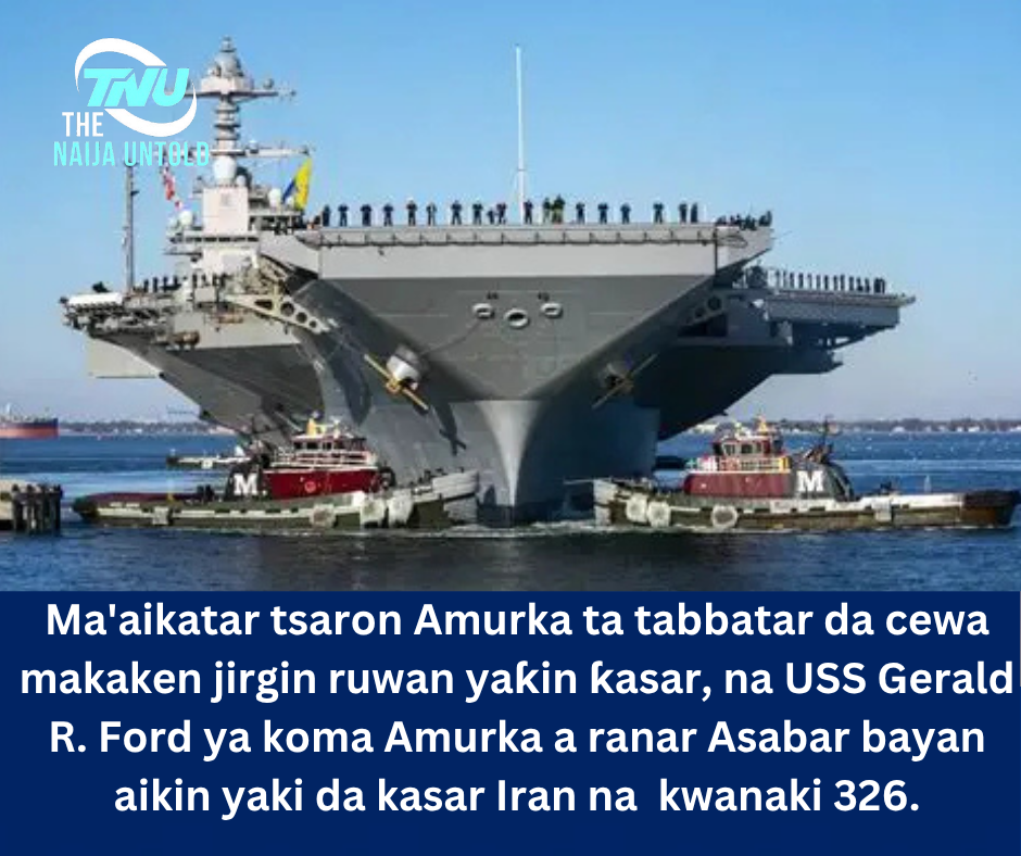 Ma’aikatar tsaron Amurka ta tabbatar da cewa makaken jirgin ruwan yaƙin ƙasar, na USS Gerald R. Ford ya koma Amurka a ranar Asabar bayan aikin yaki da kasar Iran na  kwanaki 326.