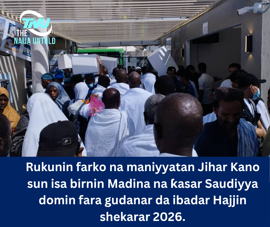 Rukunin farko na maniyyatan Jihar Kano sun isa birnin Madina na ƙasar Saudiyya domin fara gudanar da ibadar Hajjin shekarar 2026.