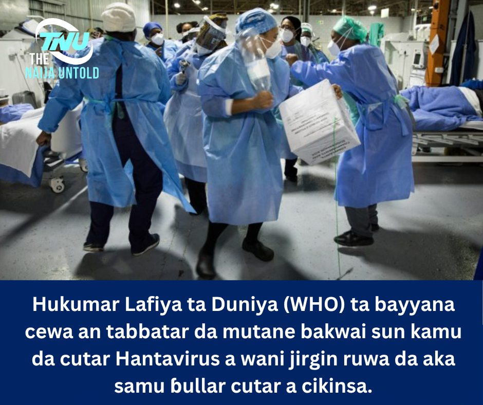 Hukumar Lafiya ta Duniya (WHO) ta bayyana cewa an tabbatar da mutane bakwai sun kamu da cutar Hantavirus a wani jirgin ruwa da aka samu ɓullar cutar a cikinsa.