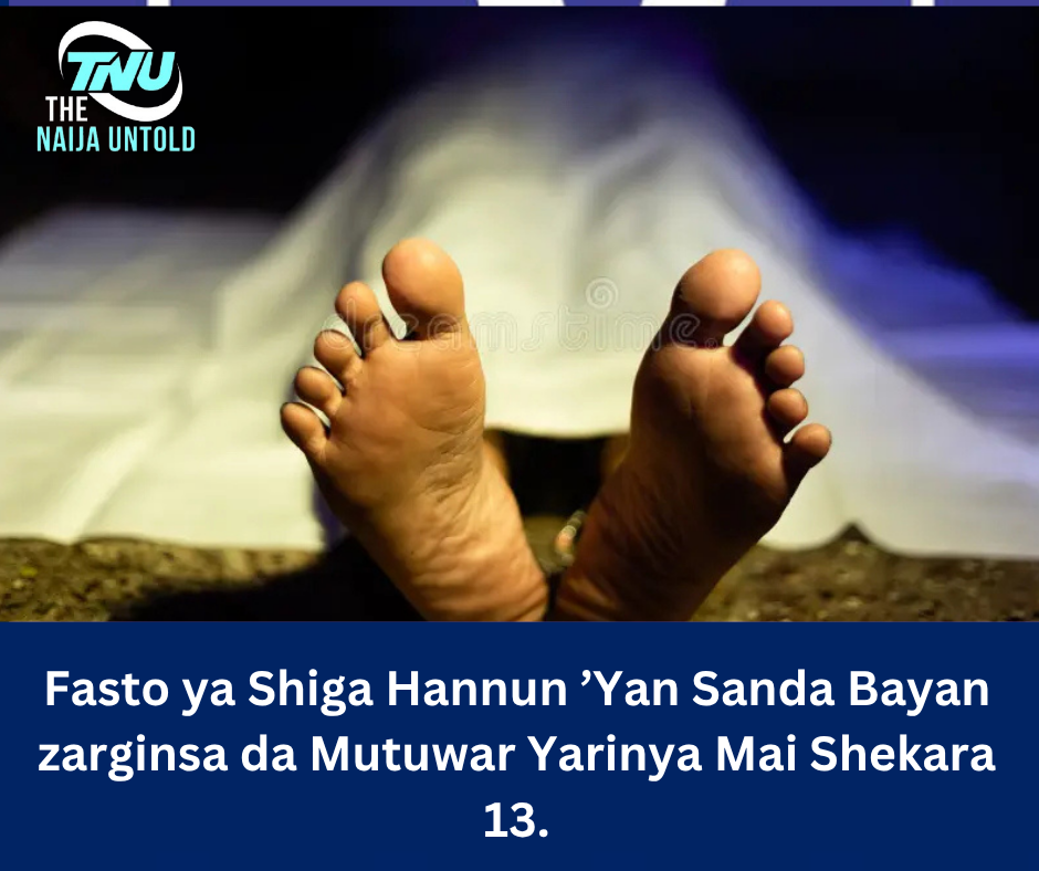 Fasto ya Shiga Hannun ’Yan Sanda Bayan zarginsa da Mutuwar Yarinya Mai Shekara 13.