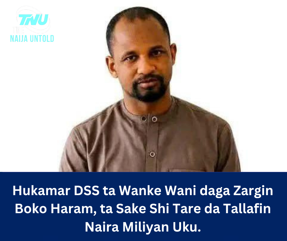 Hukamar DSS ta Wanke Wani daga Zargin Boko Haram, ta Sake Shi Tare da Tallafin Naira Miliyan Uku.