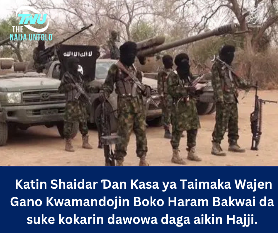 Katin Shaidar Ɗan Ƙasa ya Taimaka Wajen Gano Kwamandojin Boko Haram Bakwai da suke kokarin dawowa daga aikin Hajji.