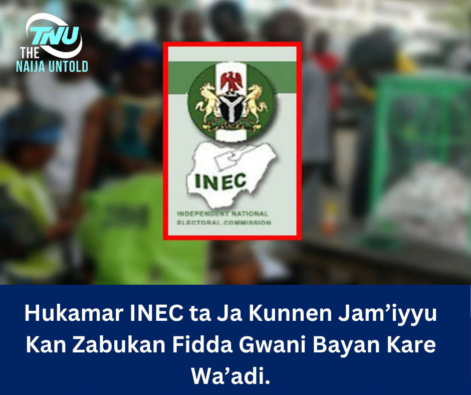 Hukamar INEC Ta Ja Kunnen Jam’iyyu Kan Zabukan Fidda Gwani Bayan Kare Wa’adi.