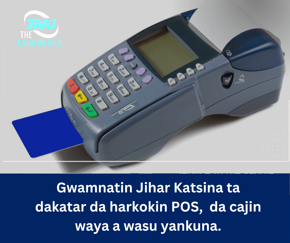 Gwamnatin Jihar Katsina ta dakatar da harkokin POS,  da cajin waya a wasu yankuna.