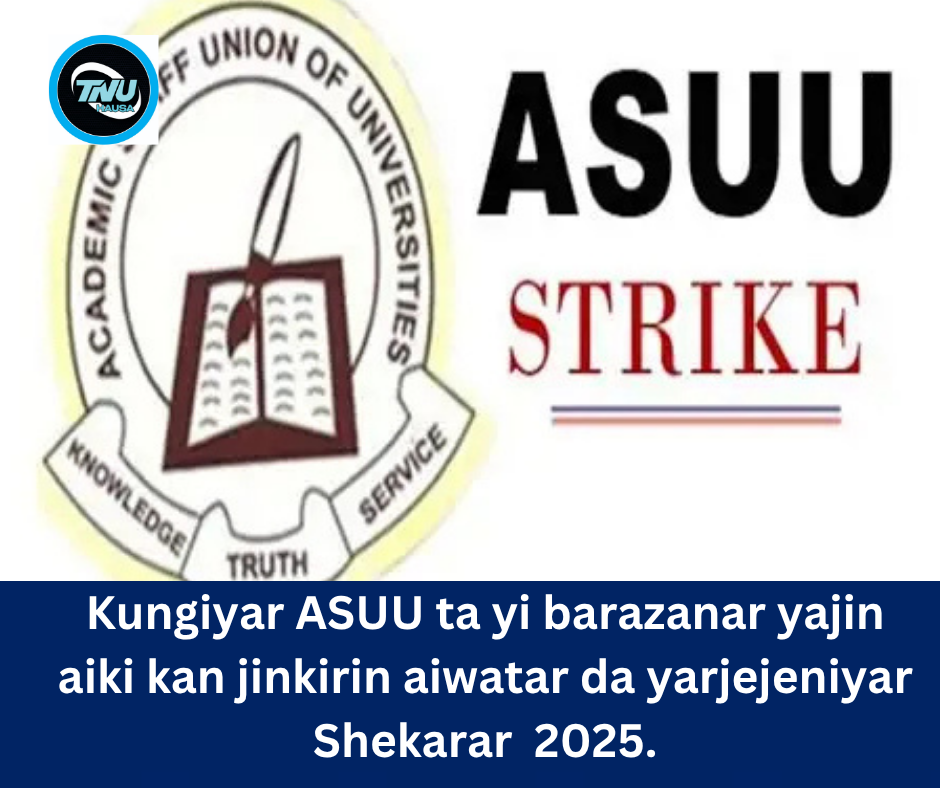Kungiyar ASUU ta yi barazanar yajin aiki kan jinkirin aiwatar da yarjejeniyar Shekarar  2025.
