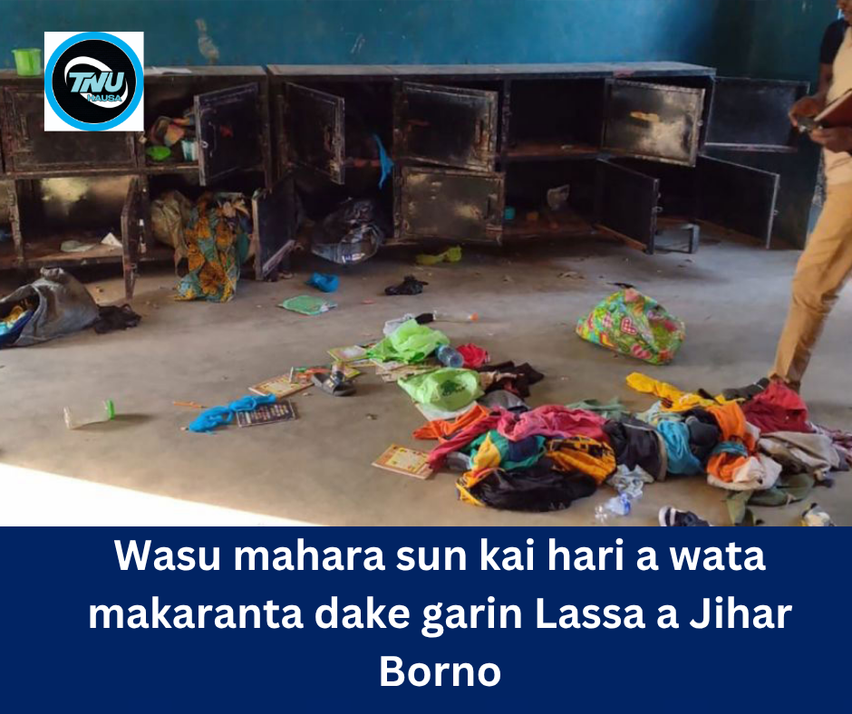 Wasu mahara sun kai hari a wata makaranta dake garin Lassa a Jihar Borno