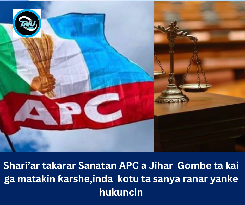 Shari’ar takarar Sanatan APC a Jihar  Gombe ta ksi ga matakin ƙarshe,inda  kotu ta sanya ranar yanke hukuncin.