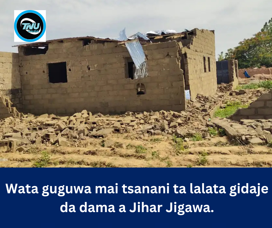 Wata guguwa mai tsanani ta lalata gidaje da dama a Jihar Jigawa.