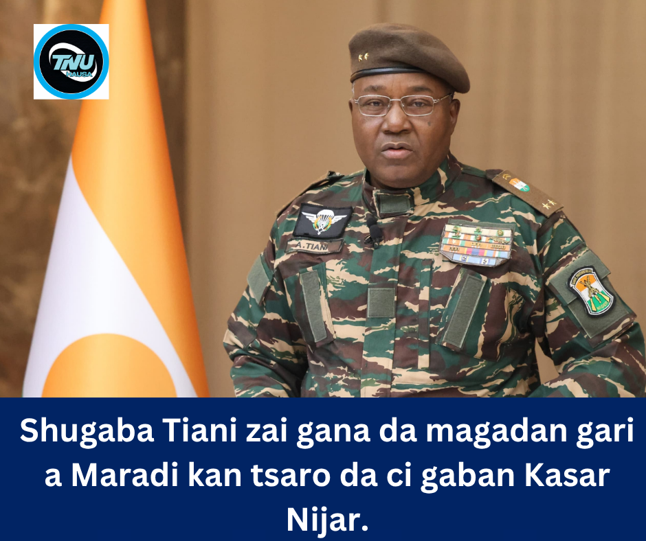 Shugaba Tiani zai gana da magadan gari a Maradi kan tsaro da ci gaban Kasar Nijar.